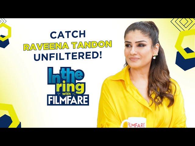 Raveena Tandon on the 90s, Relationships and More | In The Ring with Filmfare | Episode 6