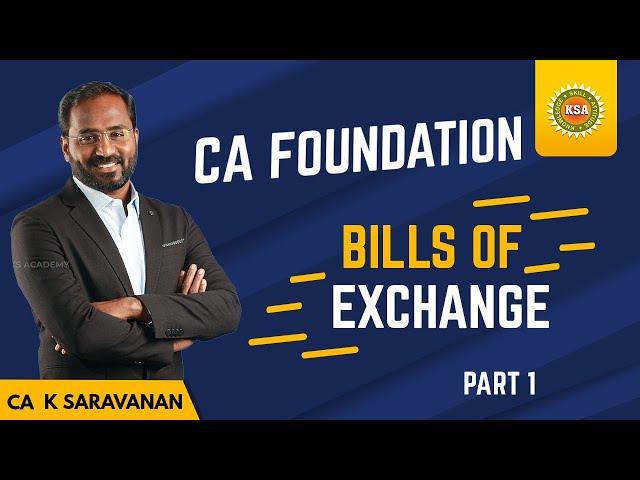 CA FOUNDATION CLASSES || BILLS OF EXCHANGE PART 1 (LATEST CLASS NOV 22) || CA K SARAVANAN