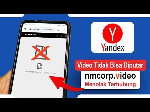 Tips Mengatasi Tidak Bisa Memutar Video Yandex "nmcorp.video refused to connect"