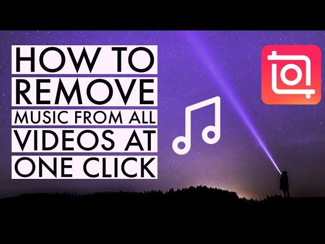 InShot Video Editing Tutorial || How to remove background music from all videos at one click