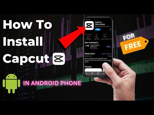 HOW TO DOWNLOAD AND INSTALL CAPCUT APP IN ANDROID PHONE | COMPLETE TUTORIAL