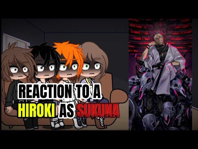 KOKUJIN NO TENKOUSEI REACTION TO A HIROKI AS RYOMEN SUKUNA []//Gacha nebula//