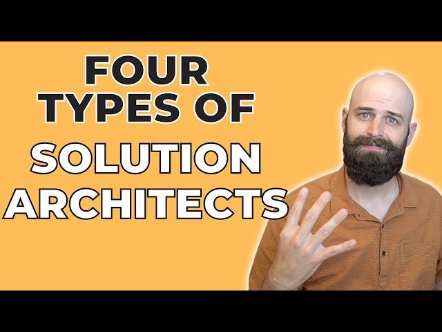 4 Types of Solution Architects | SA Job Function Breakdowns