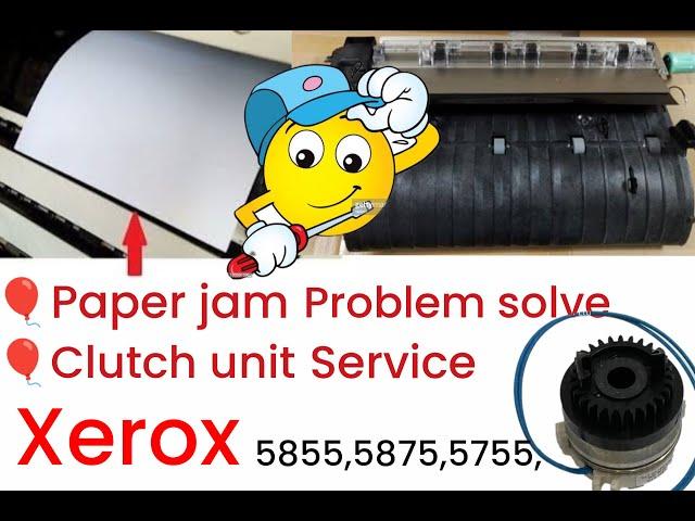 XEROX 5755,5855 Paper Jaming in Clutch Unit/Clutch Service