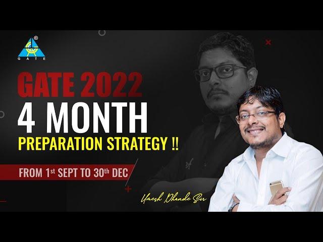 GATE-2022 | 4 Month Preparation Strategy ! From 1st Sept to 30 Dec | Don't Miss it, just go & get it