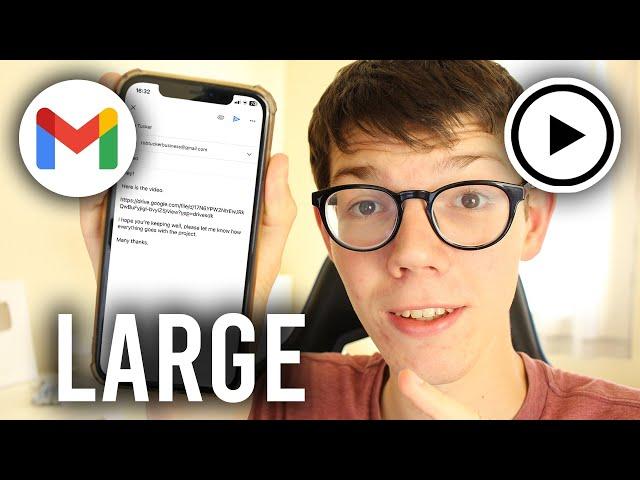 How To Send Large Videos On Gmail - Full Guide