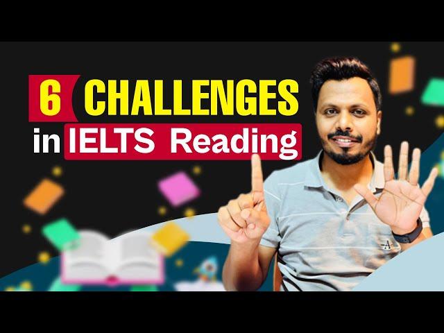 6 Challenges in the IELTS Reading Module You Didn’t Expect!