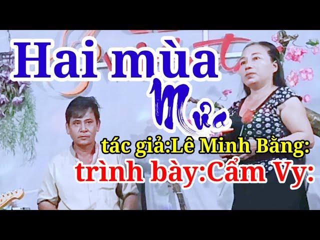 Hai Mùa Mưa:tác giả:Lê Minh Bằng:trình bày:Cẩm Vy:nhóm guitar vui thực hiện: