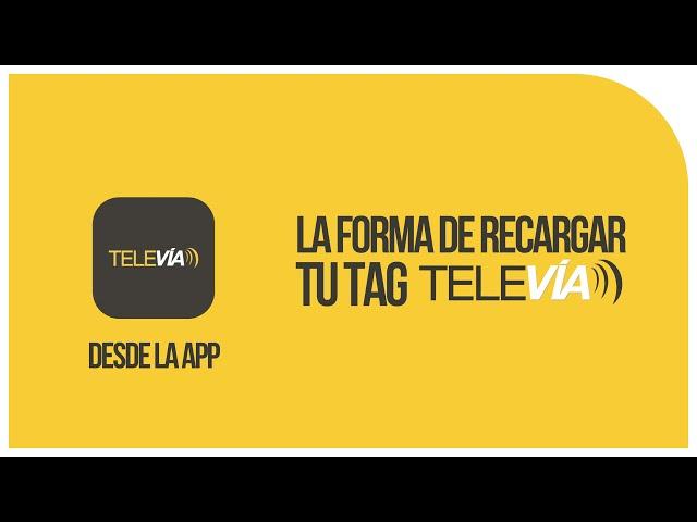 ¿Cómo recargo mi Tag TeleVía desde la App?