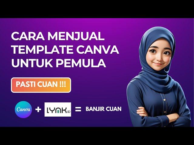 100% PROFIT, BEGINI CARA MENJUAL TEMPLATE CANVA YANG AUTO CUAN - CARA MENJUAL TEMPLATE CANVA PEMULA