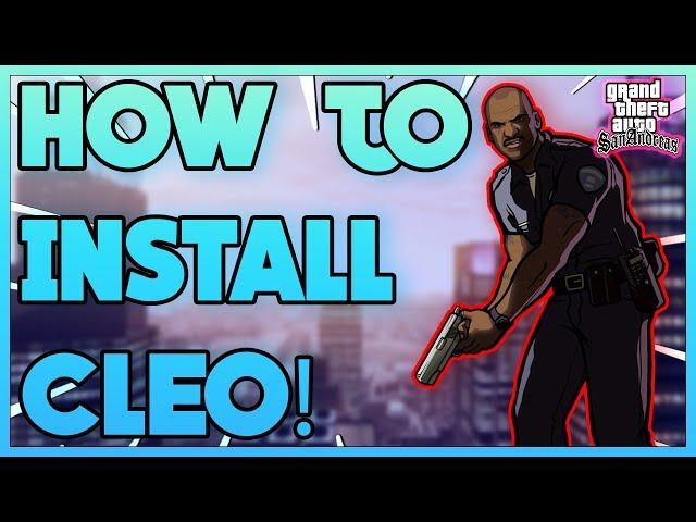 How to Install CLEO for GTA: San Andreas | Essential Modding #1