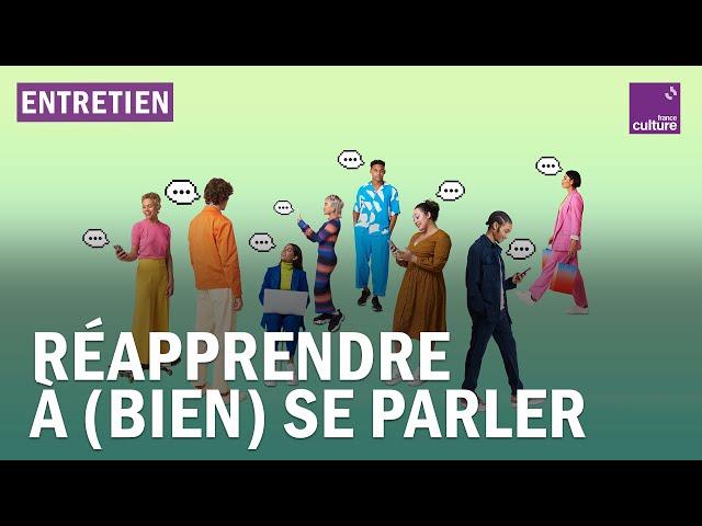 Réapprendre à (bien) se parler