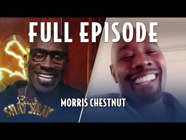 Morris Chestnut FULL EPISODE | EPISODE 11 | CLUB SHAY SHAY