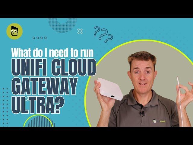 What Do I Need To Run Ubiquiti UniFi Cloud Gateway Ultra?