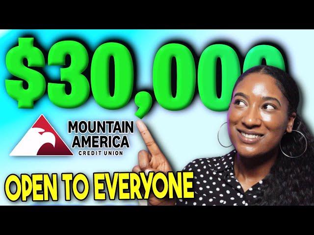 $30,000 HIGH LIMITS + OPEN TO EVERYONE | Mountain America Credit Union