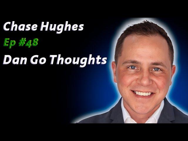 Chase Hughes: Interrogation Expert on The Discovery | Dan Go Thoughts Podcast Ep #48