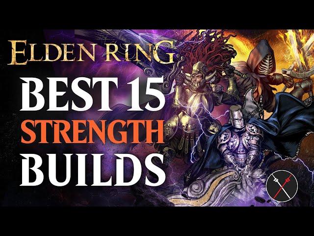 Elden Ring Best 15 Strength Builds - Early and Late Game