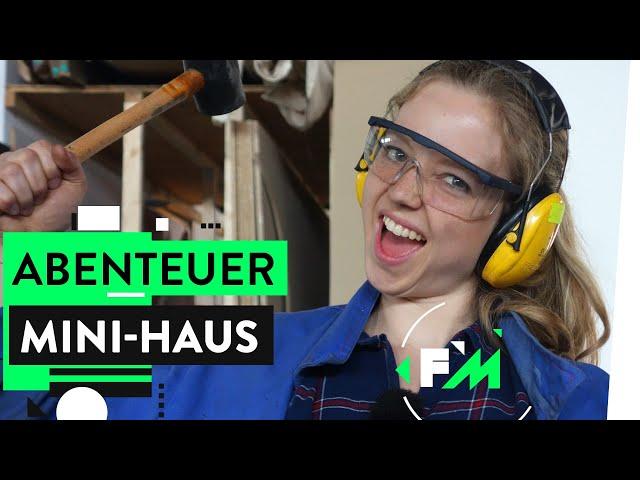 Klein aber Haus – Tiny House DIY mit Hannah