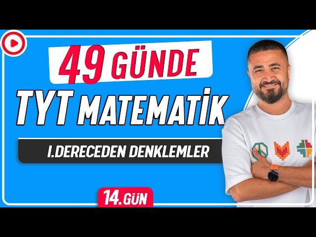 I.Dereceden Denklemler | 49 Günde TYT Matematik Kampı 14.Gün | Rehber Matematik