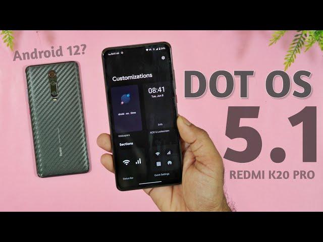 Official Dot OS 5.1 for Redmi K20 Pro Review,  Android 12 ??, Amazing Ui Experience