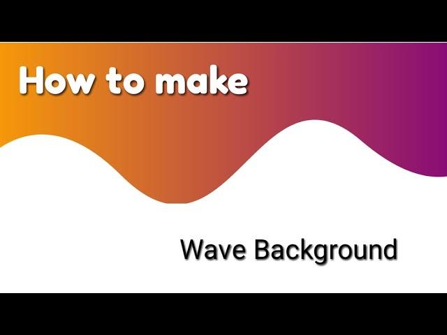 How to Make Wave Background Using HTML CSS for Beginners