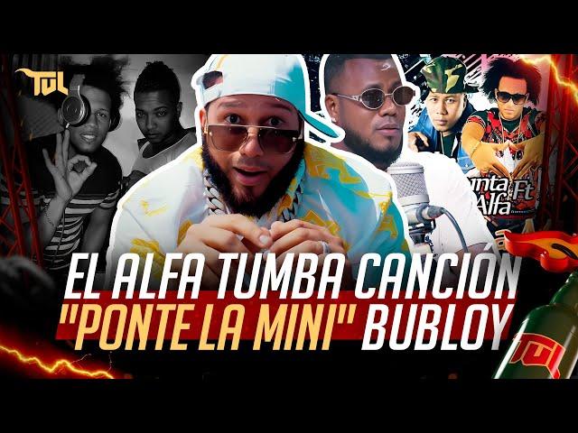 EL ALFA EL JEFE TUMBA CANCION "PONTE LA MINI" PROD. POR BUBLOY (TU VERA LIO PODCAST)