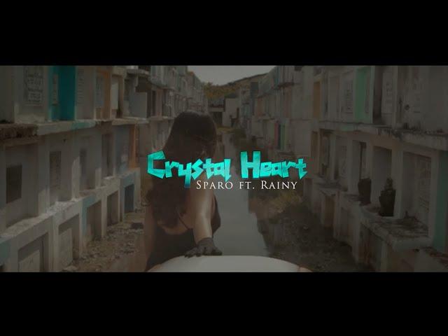 CRYSTAL HEART   Sparo Feat Rainy Dizon