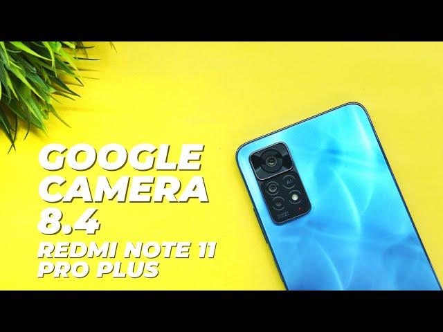 Google Camera 8.4 For Redmi Note 11 Pro Plus | GCam 8.4 For Miui 13