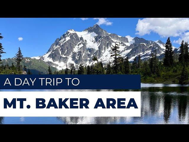 A day trip to Mt. Baker Area | Picture Lake, Mt. Suksan, Nooksack Falls, Artist Point