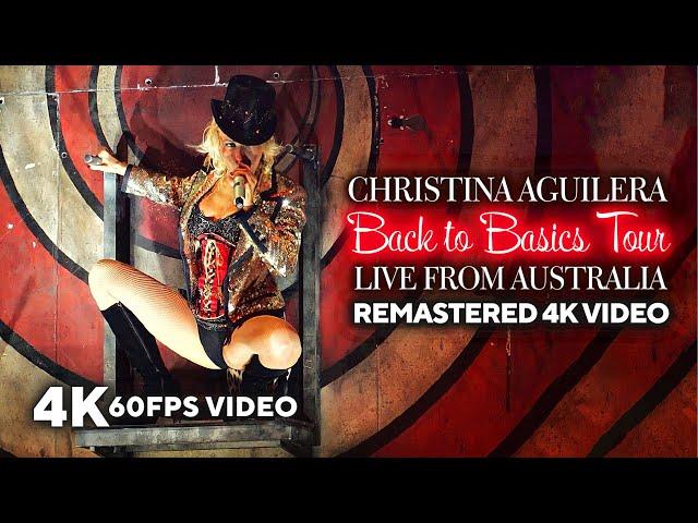 Christina Aguilera - The Back to Basics Tour: Live and Down Under (Remastered 4K 60FPS)