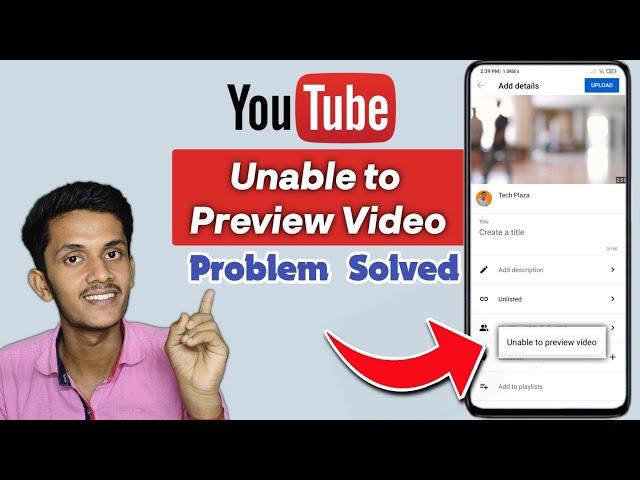 How to Solve YouTube Unable to Preview Video Problem || In Just 2 Minutes