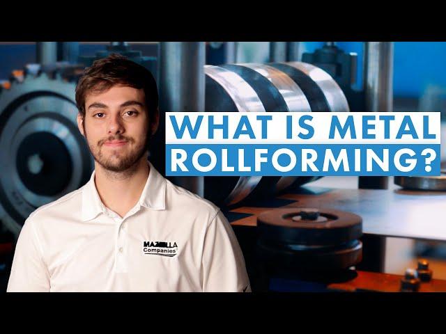 What is Metal Rollforming? Efficient, Proven, Versatile Manufacturing