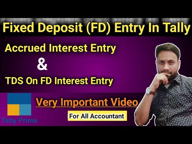 Fixed Deposit Entry in Tally। FD Entry with TDS in Tally Accrued Interest & TDS on FD Entry Tally।