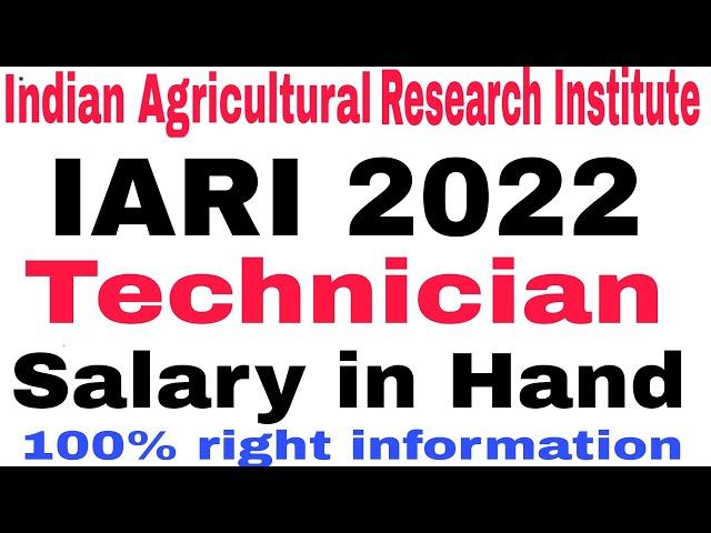 IARI 2021 Technician Salary in Hand / Gross Salary and Net SALARY 100% right information