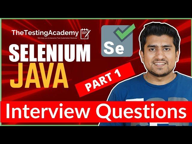 Selenium Java Interview Questions and Answers || That Every QA should Know - Part 1