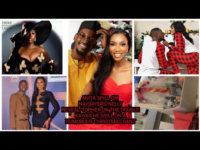 ANITA ON NAYSAYERS/NELLY REVEAL/TOPHER ON THE DOUBLE KAY AS HE SPILL ON A HUMOROUS CHRISTMAS RANT