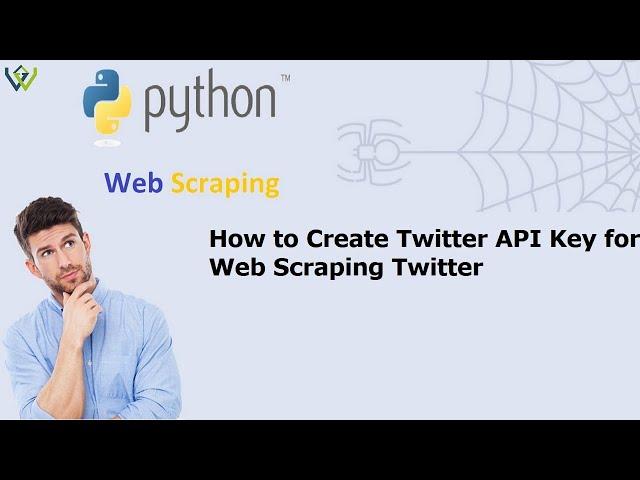 How to Create Twitter API Key for Web Scraping Twitter