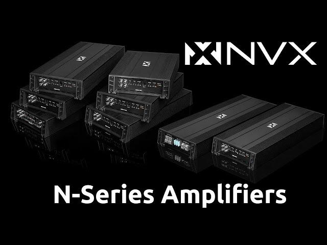 New Line of Amplifiers! NVX N-series Car Audio Amplifiers