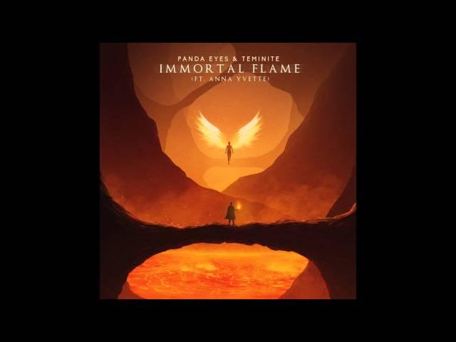 Panda Eyes & Teminite - Immortal Flame (feat. Anna Yvette)