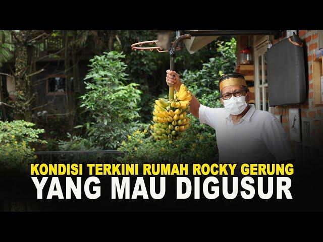 KONDISI TERKINI RUMAH ROCKY GERUNG YANG MAU DIGUSUR