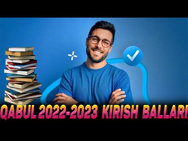 Qabul 2022-2023 Kirish ballari eng past kirish ballari