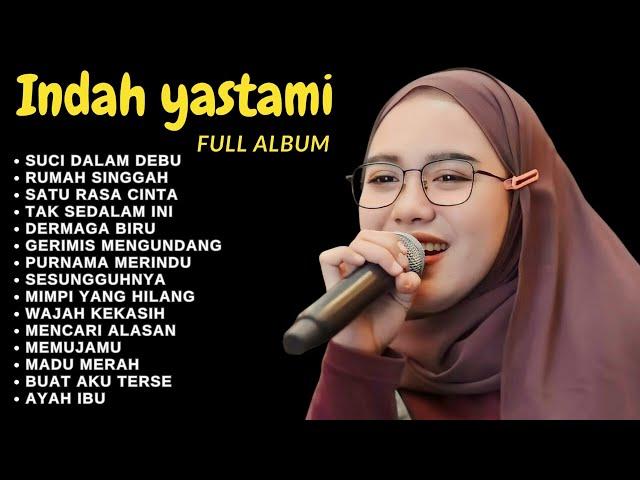 ENAK BUAT SANTAI - SUCI DALAM DEBU | INDAH YASTAMI FULL ALBUM