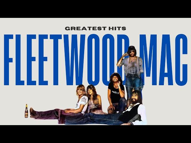 Fleetwood Mac Greatest Hits | Best Songs Collection