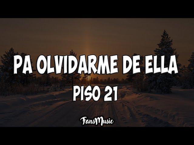 Piso 21 & Christian Nodal - Pa Olvidarme De Ella (Letra)