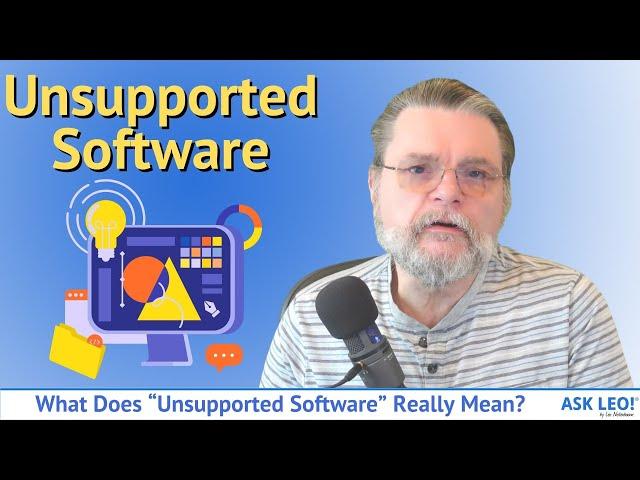 What Does “Unsupported Software” Really Mean?