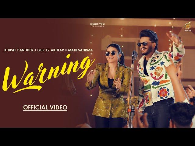 New Punjabi Songs 2024 - Warning ( Full Video ) Khushi Pandher | Gurlez Akhtar | Mahi Sharma