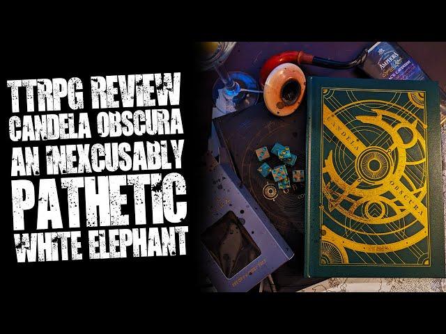 TTRPG Review - Candela Obscura, An Inexcusably Pathetic White Elephant