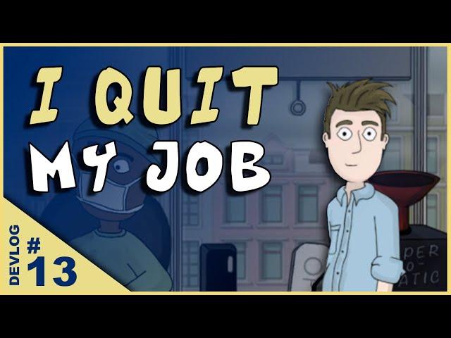 I QUIT MY JOB to make indie games - DEVLOG 13