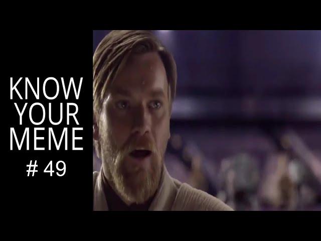 Hello there, Obi-Wan Kenobi Wars Episode 3, KnowYourMeme #49