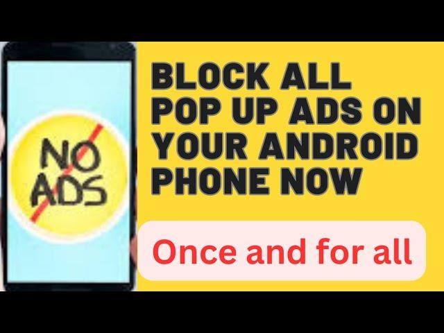 BLOCK ADS ON ANDROID 2024